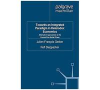 Towards An Integrated Paradigm In Heterodox Economics