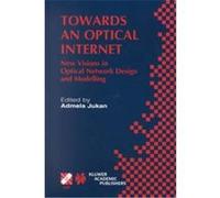 Towards an Optical Internet, International Federation for Information Processing Ifip Tc6 Working Conference on Optical Network Design and Modelling 20, Admela Jukan (Auteur)
