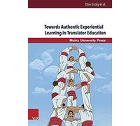 Towards Authentic Experiential Learning In Translator Education