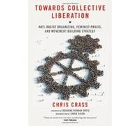 Towards Collective Liberation - [Version Originale] Inconnu (Auteur)