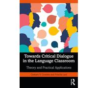 Towards Critical Dialogue in the Language Classroom Theory and Practical Applications - Graham V. Crookes - Routledge - ebook (ePub) - Livre