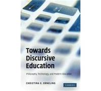 Towards Discursive Education: Philosophy, Technology, and Modern Education Erneling, Christina E. (Auteur)