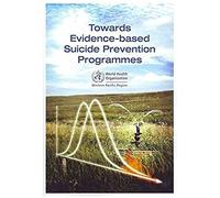 Towards Evidence-Based Suicide Prevention Programmes