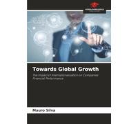 Towards Global Growth: The Impact of Internationalization on Companies' Financial Performance