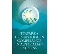 Towards Human Rights Compliance In Australian Prisons