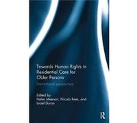 Towards Human Rights In Residential Care Helen University Of Kingston Meenan, Rees Uk , Uk Nicola Kingston University, Israel University Of Haifa Doron (Auteur)