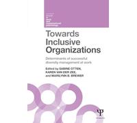 Towards Inclusive Organizations: Determinants of successful diversity management at work (Current Issues in Work and Organizational Psychology)