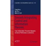 Towards Integrating Control And Information Theories