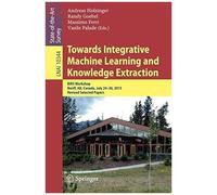 Towards Integrative Machine Learning And Knowledge Extraction
