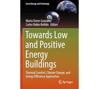 Towards Low and Positive Energy Buildings: Thermal Comfort, Climate Change, and Energy Efficiency Approaches