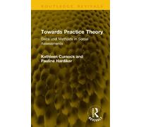 Towards Practice Theory: Skills and Methods in Social Assessments