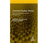 Towards Practice Theory Skills and Methods in Social Assessments - Kathleen Curnock - Routledge - ebook (ePub) - Livre