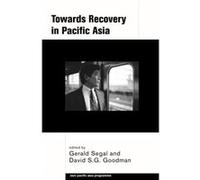 Towards Recovery in Pacific Asia by David S. G. Goodman
