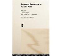 Towards Recovery in Pacific Asia by David S. G. Goodman