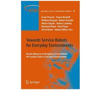 Towards Service Robots For Everyday Environments