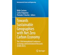 Towards Sustainable Geographies with Net Zero Carbon Economy: The 12th International Conference on Energy and Environment Research (ICEER 2025)