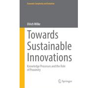 Towards Sustainable Innovations: Knowledge Processes and the Role of Proximity