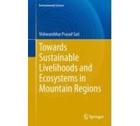 Towards Sustainable Livelihoods And Ecosystems In Mountain Regions