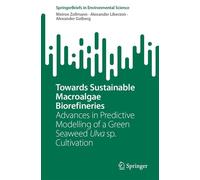 Towards Sustainable Macroalgae Biorefineries Advances in Predictive Modelling of a Green Seaweed Ulva sp. Cultivation - Meiron Zollmann - Springer Vienne - ebook (ePub) - Livre