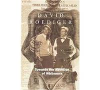 Towards the Abolition of Whiteness, The Haymarket Series David R. Roediger (Auteur)