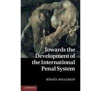 Towards The Development Of The International Penal System