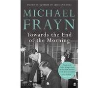 Towards the End of the Morning Frayn, Michael (Auteur)