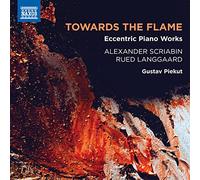 Towards The Flame – Eccentric Piano Works – CD – NAXOS