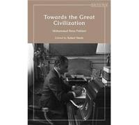 Towards the Great Civilization - Shah Mohammad Reza Pahlavi - Bloomsbury Publishing PLC - Livre en Anglais - Hardback Shah Mohammad Reza PahlaviShah Mohammad Reza Pahlavi (Auteur)
