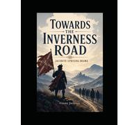 Towards The Inverness Road: Jacobite Uprising Drama