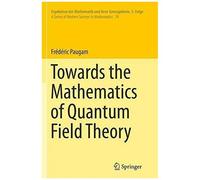 Towards The Mathematics Of Quantum Field Theory