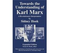 Towards the Understanding of Karl Marx by Ernest B. Hook Ernest B. Hook, Sidney Hook (Auteur)
