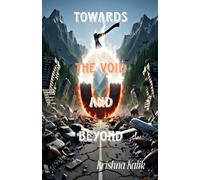 TOWARDS THE VOID AND BEYOND: शून्य की ओर और शून्य से परे
