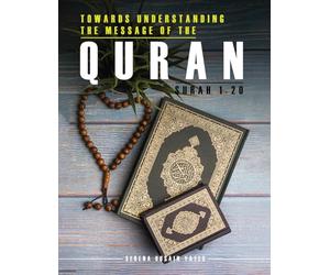 Towards Understanding The Message of the Quran