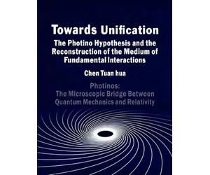 Towards Unification: The Photino Hypothesis and the Medium-Based Reconstruction of Interactions: Photinos: The Microscopic Bridge Between Quantum Mechanics and Relativity