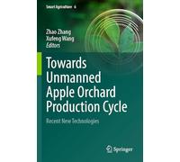 Towards Unmanned Apple Orchard Production Cycle: Recent New Technologies