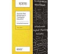 Towards Vital Wholeness In Theological Education