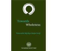 Towards Wholeness by Venerable MyokyoNi Inconnu (Auteur)