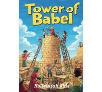 Tower of Babel: A Children's Story of Reaching for the Sky