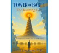 Tower of Babel: The Burning Eyes: A Modern Tale of Silence and Sacred Longing
