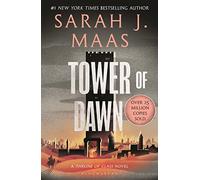 Tower of Dawn: From the # 1 Sunday Times best-selling author of A Court of Thorns and Roses