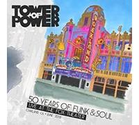 Tower Of Power - 50 Years Of Funk & Soul: Live At The Fox Theater - Oakland Ca -