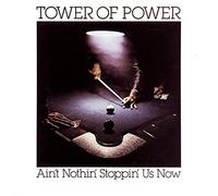 Tower of Power - Ain't Nothin Stoppin Us Now