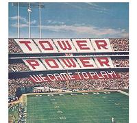 Tower Of Power - We Came to Play