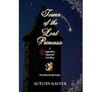 Tower of the Lost Princess: A Legendary Rapunzel Retelling