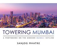 Towering Mumbai: A Photobook on the Modern Mumbai Skyline
