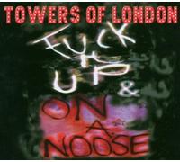 Towers of London - Fuck It Up/on a Noose [Import]
