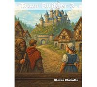 Town Builder 3: Fully Realized Castles, Temples, Estates, and Great Structures for Your TTRPG Fantasy Towns