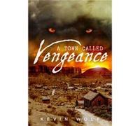 Town Called Vengeance by Kevin Wolf Inconnu (Auteur)