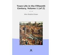 Town Life in the Fifteenth Century, Volume 1 (of 2)