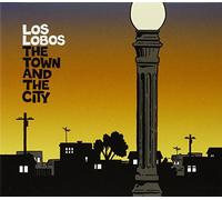 Los Lobos – Town & The City